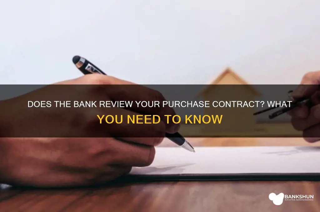 does the bank see the purchase contract