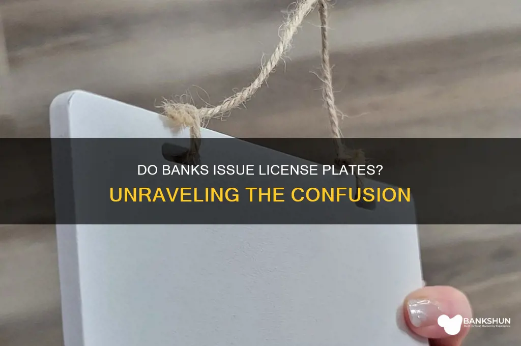 does the bank send you license plates