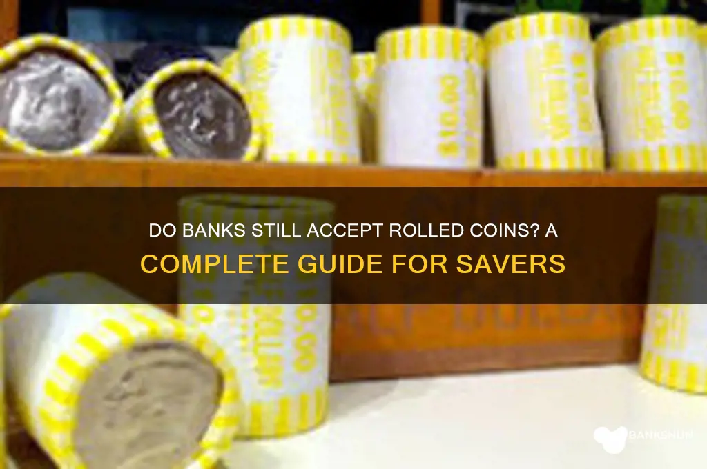 does the bank still take rolled coins
