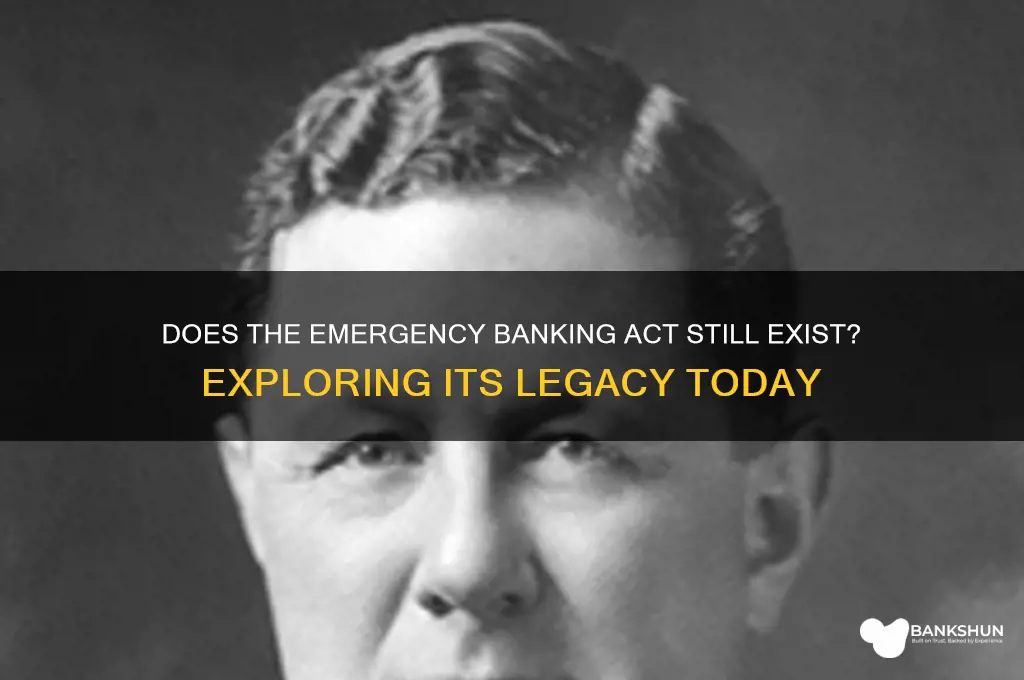 does the emergency banking act still exist