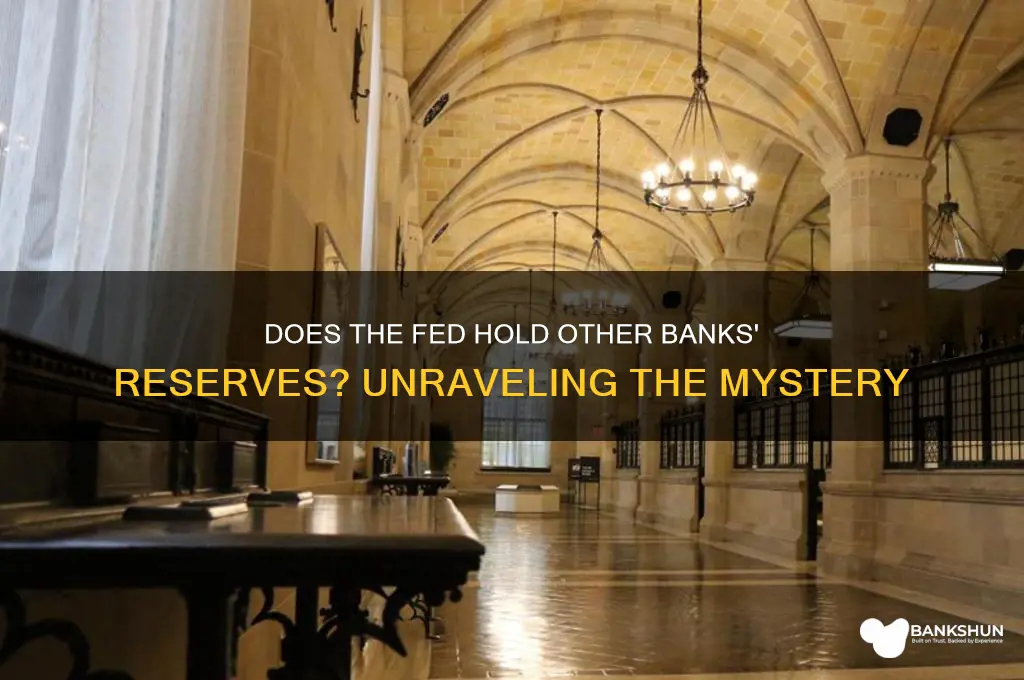 does the fed hold other banks reserves