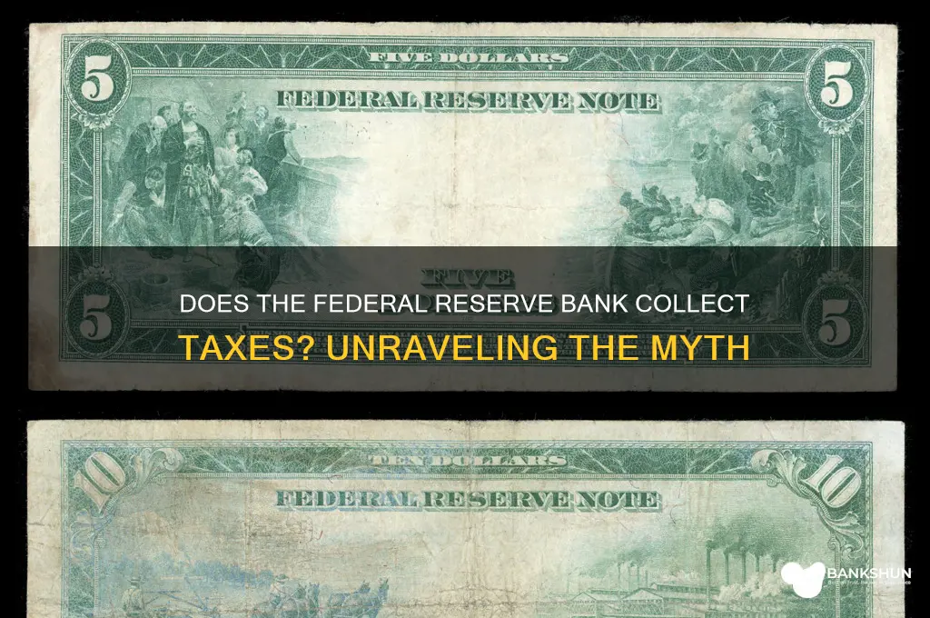 does the federal reserve bank collect taxes