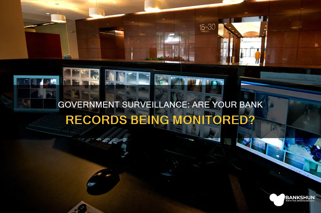 does the goverment track your bank records