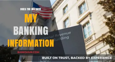 Does the IRS Have My Banking Info? What You Need to Know
