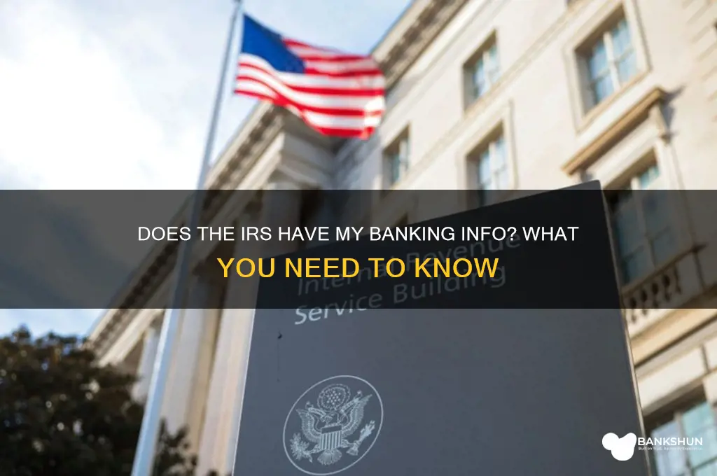 does the irs have my banking information