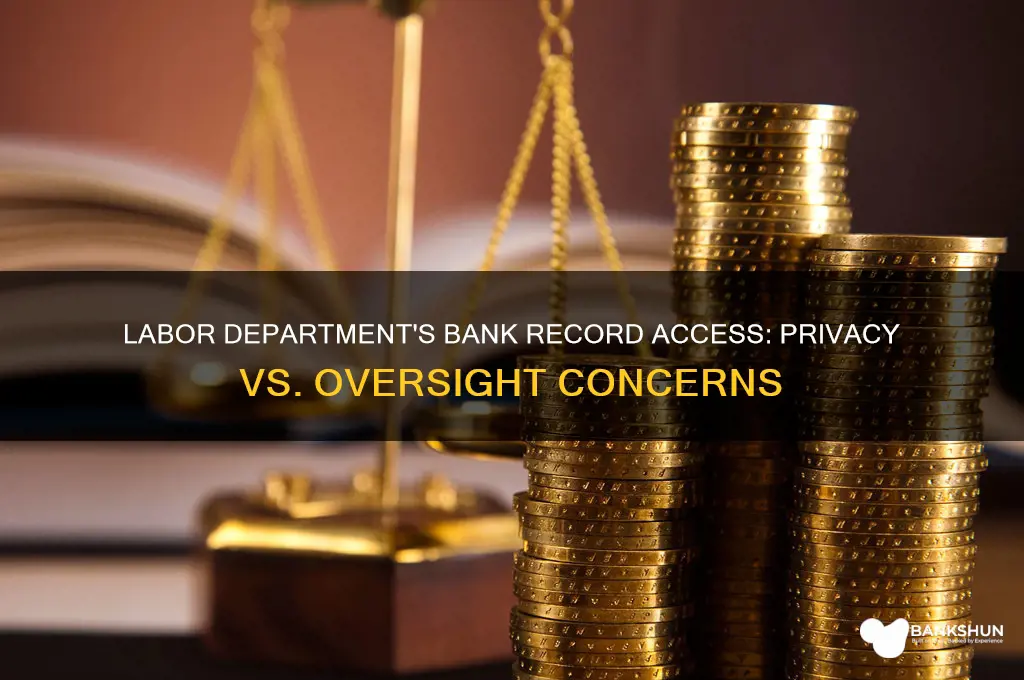does the labor department need bank records