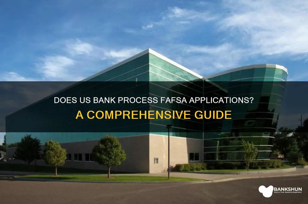 does the us bank do the fafsa