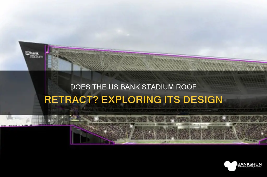 does the us bank stadium roof retract