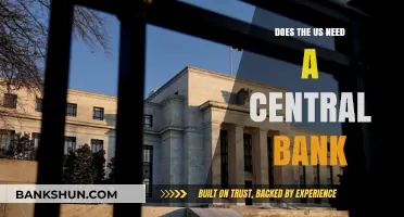 Does the US Need a Central Bank? Pros, Cons, and Implications