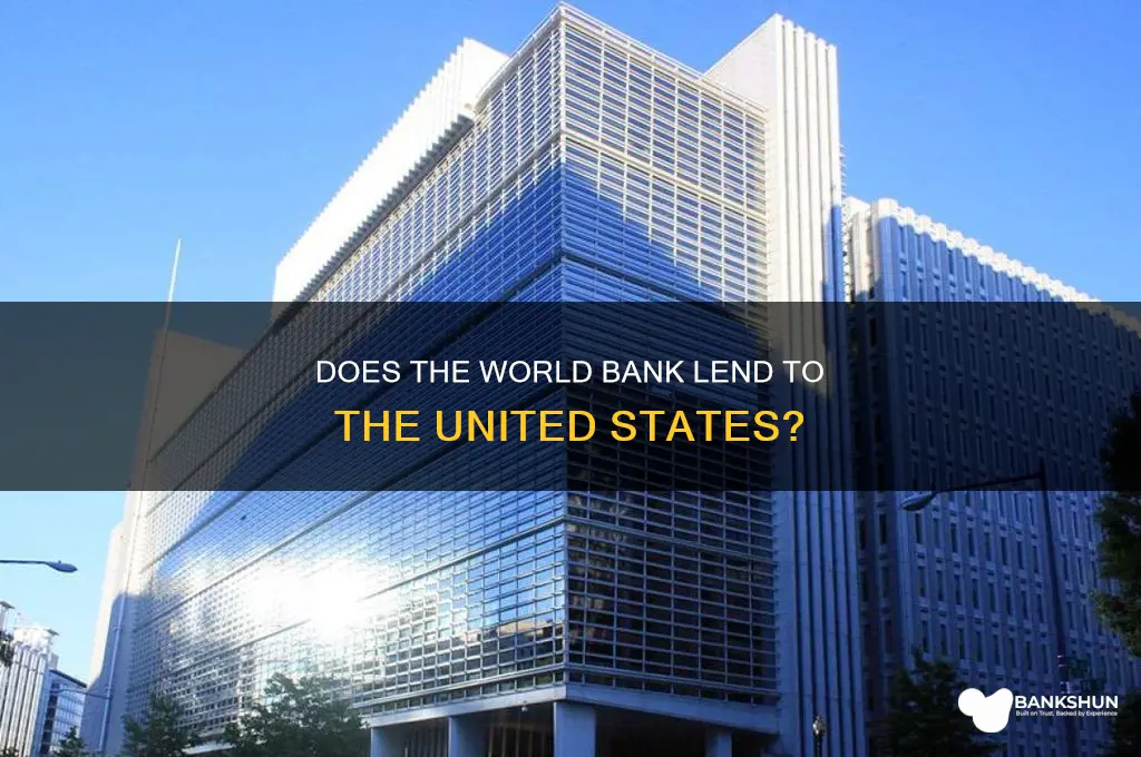 does thexworld bank lend to united states