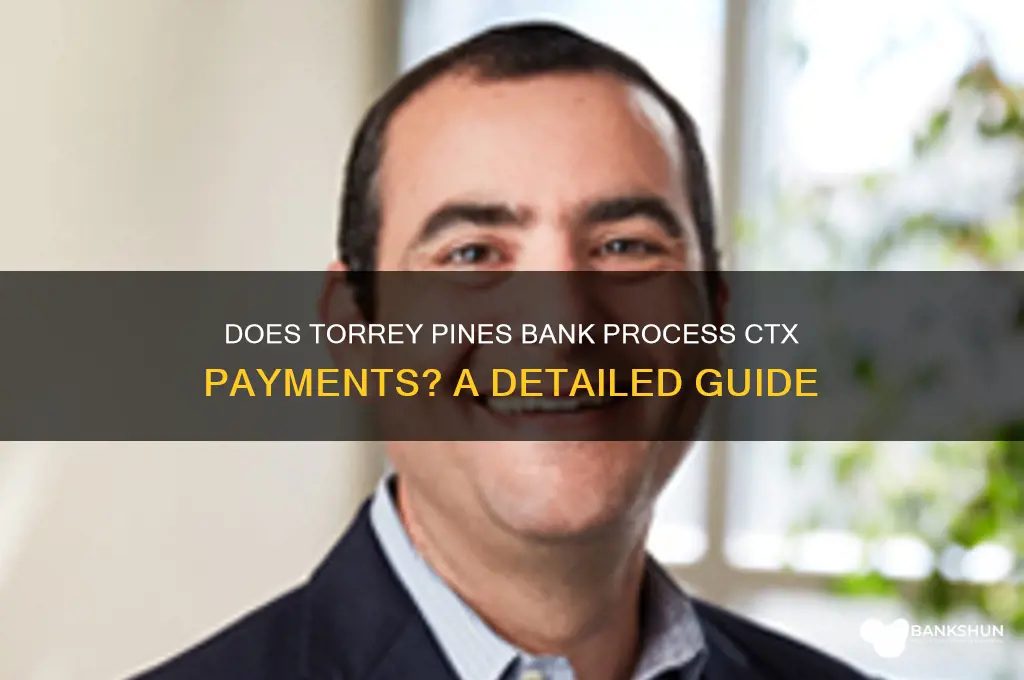 does torrey pines bank process ctx payments
