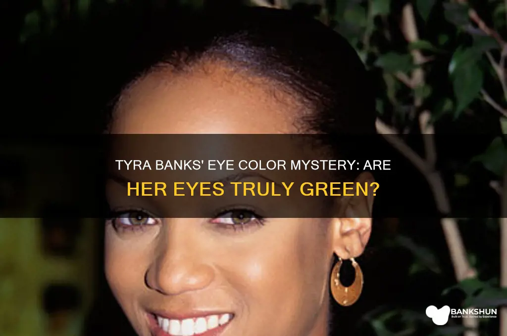 does tyra banks really have green eyes