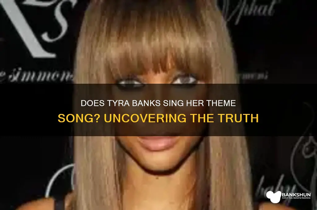 does tyra banks sing her theme song