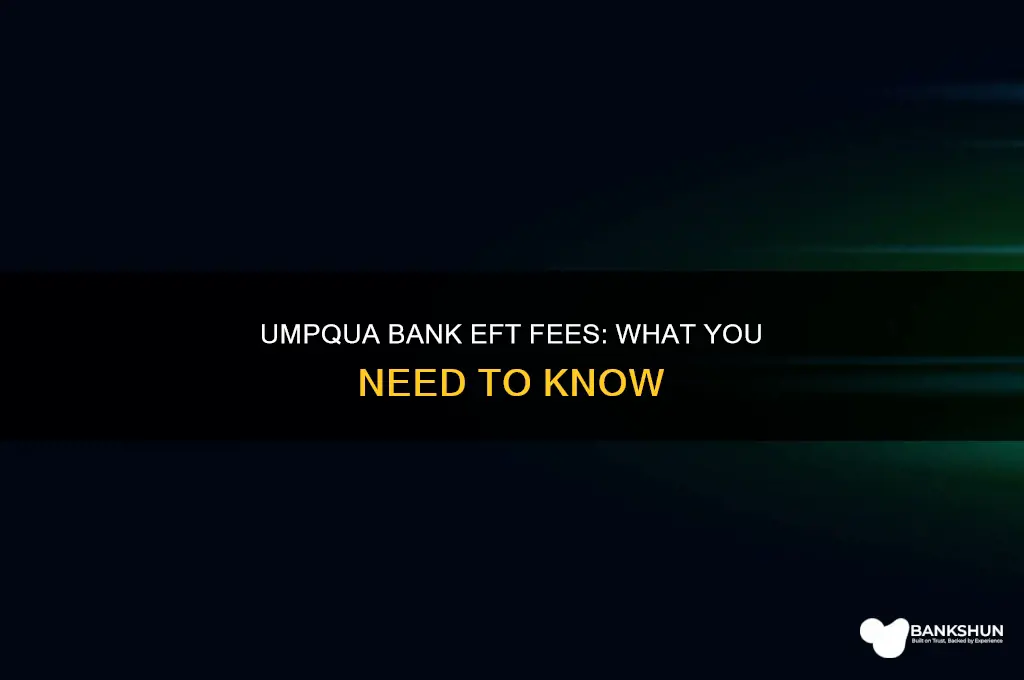 does umpqua bank charge for an eft