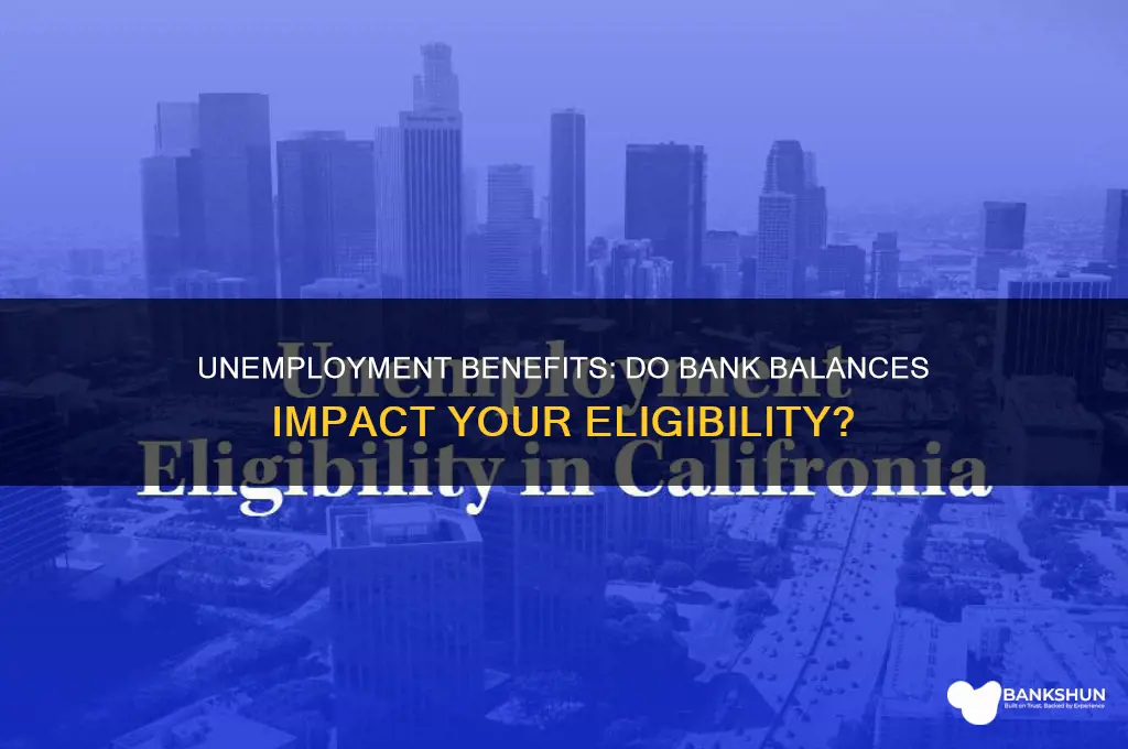 does unemployment take bank balances into consideration