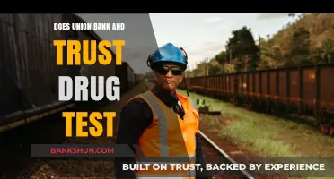 Does Union Bank & Trust Conduct Pre-Employment Drug Testing?