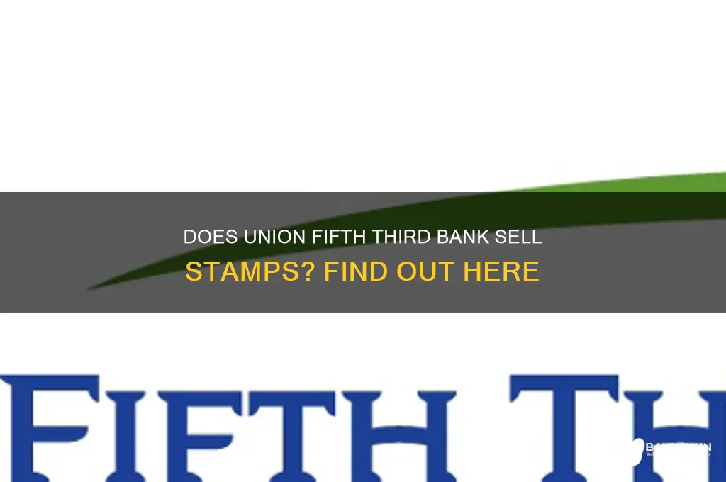 does union fifth third bank have stamps