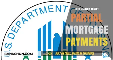 Can You Make Partial Mortgage Payments to US Bank?