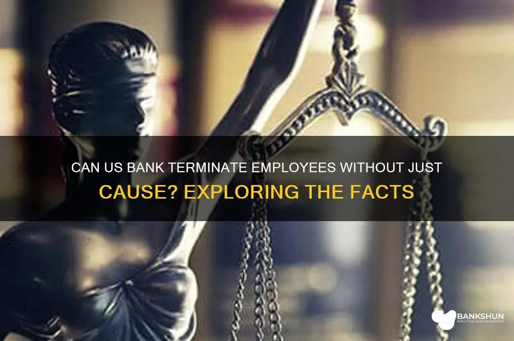 does us bank fire employees without cause