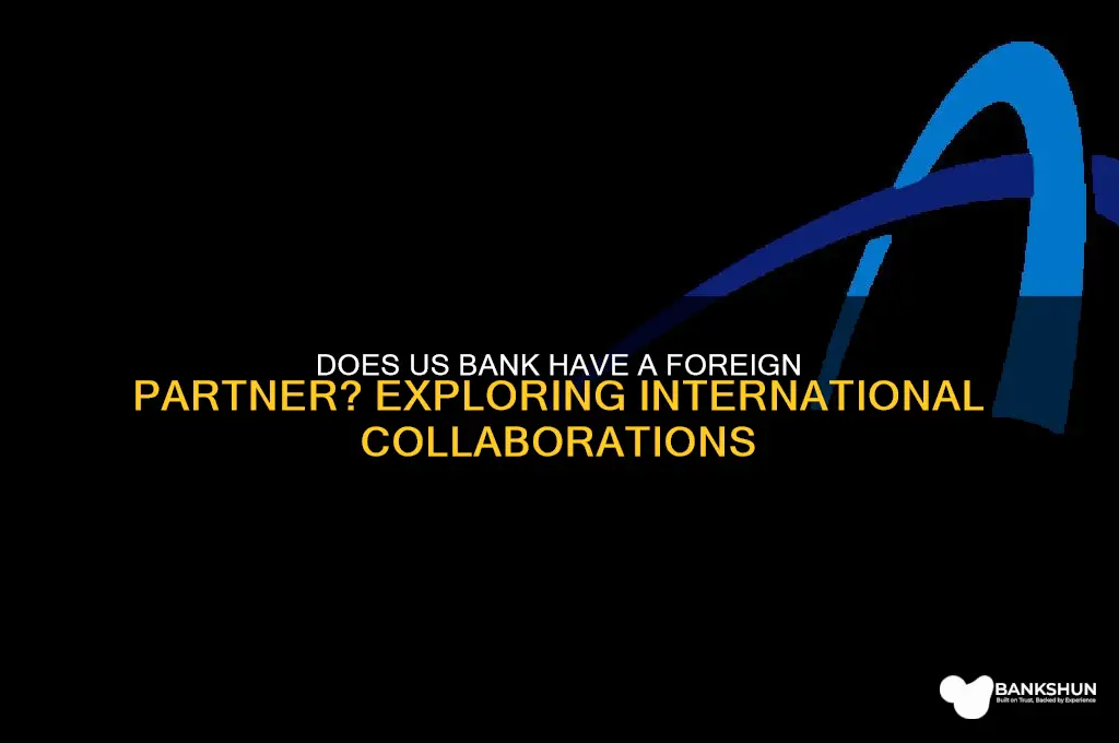 does us bank have a foreign partner