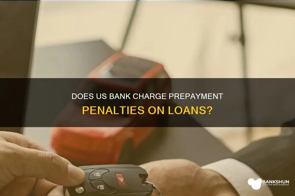 does us bank have a prepayment penalty