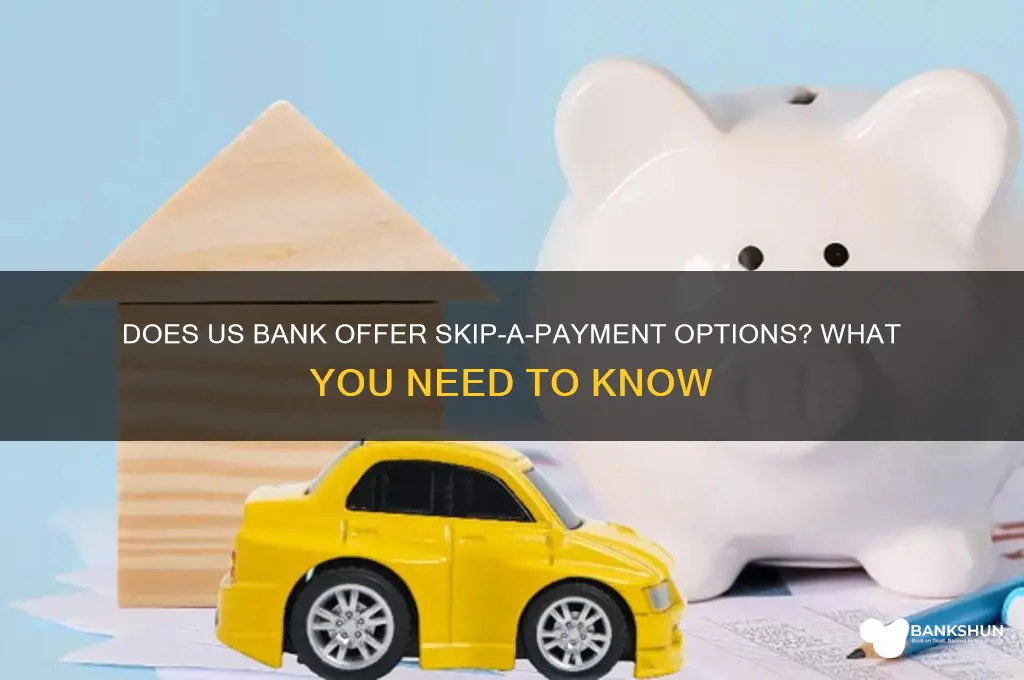 does us bank have skip a payment
