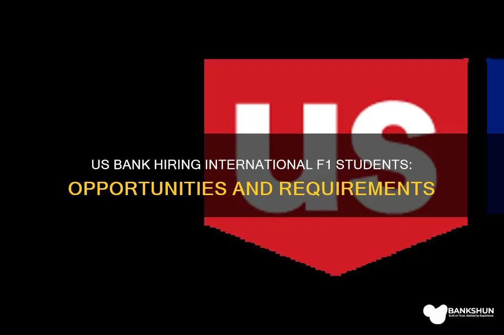 does us bank hire international f1 students
