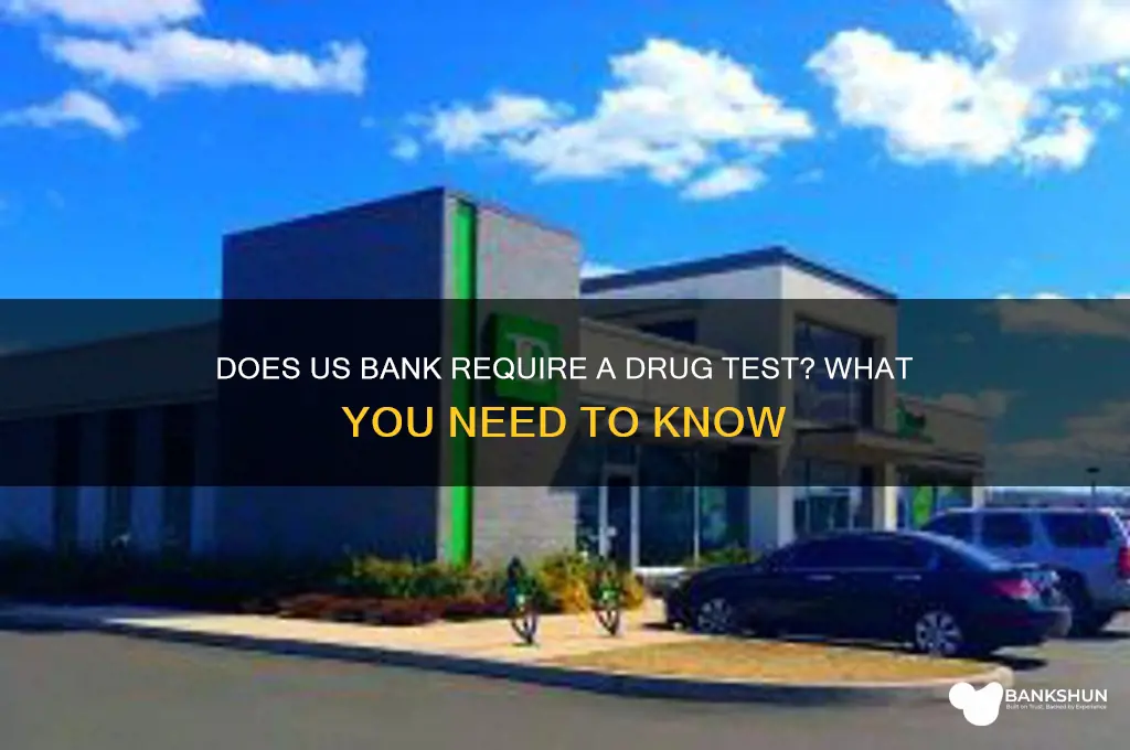 does us bank require a drug test
