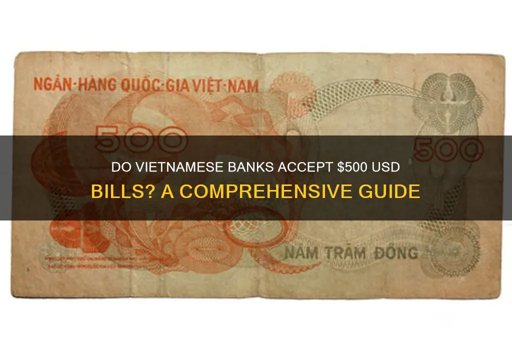 does vietnamese banks buy 500 usd bill