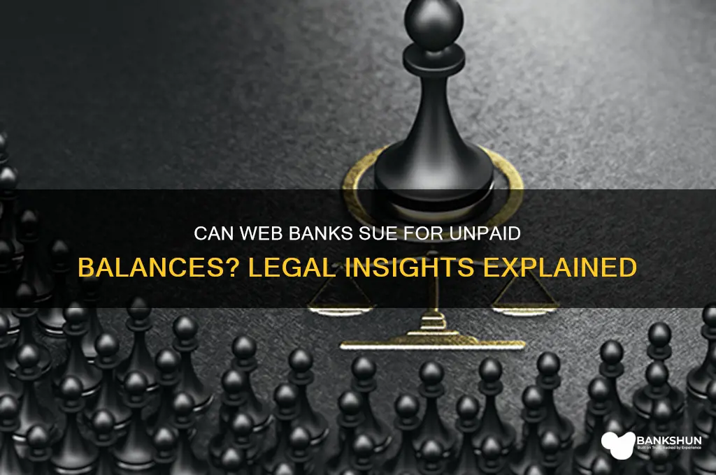 does web bank sue for outstanding balance