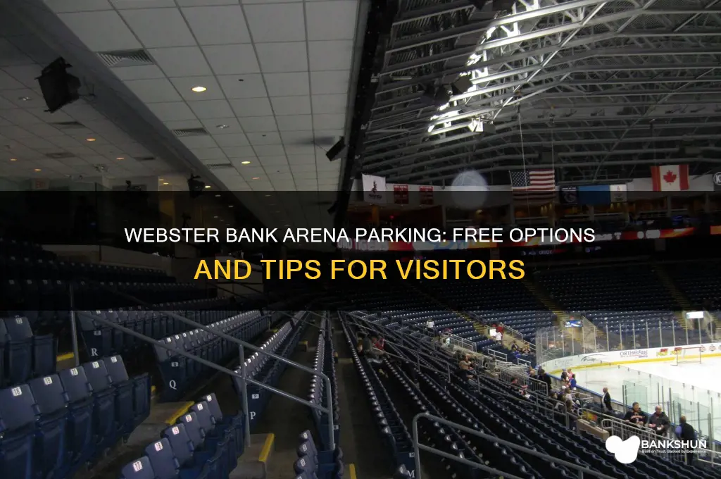 does webster bank arena have free parking