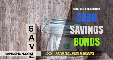 Does Wells Fargo Cash Savings Bonds? A Comprehensive Guide