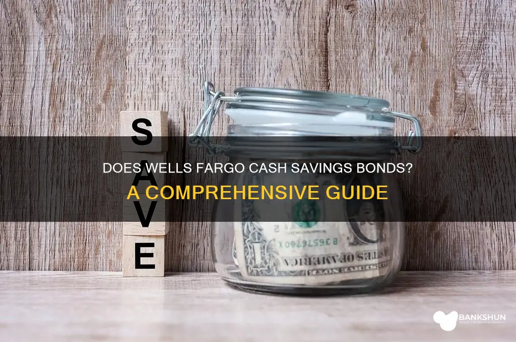 does wells fargo bank cash savings bonds
