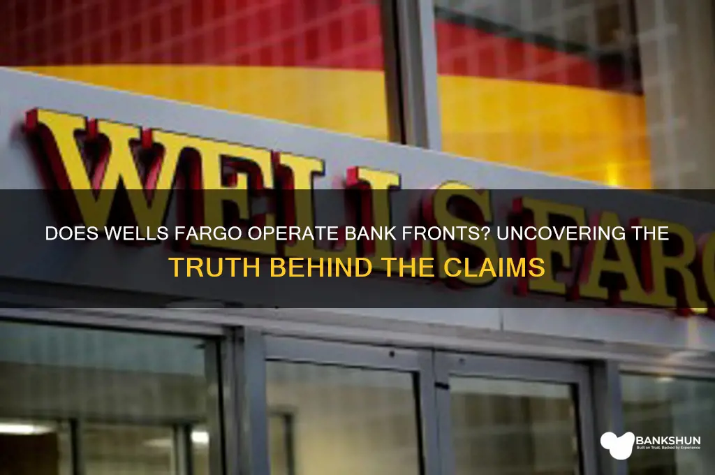 does wells fargo have a bank front