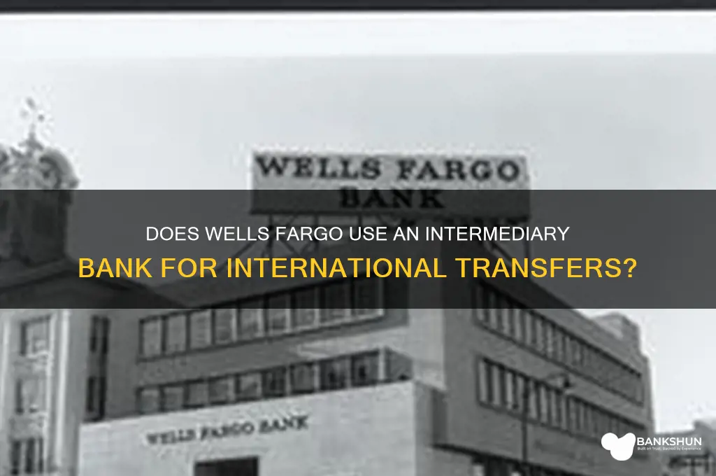 does wells fargo have an intermediary bank