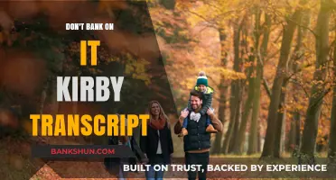 Don't Bank on It Kirby Transcript: Unveiling Financial Insights and Analysis