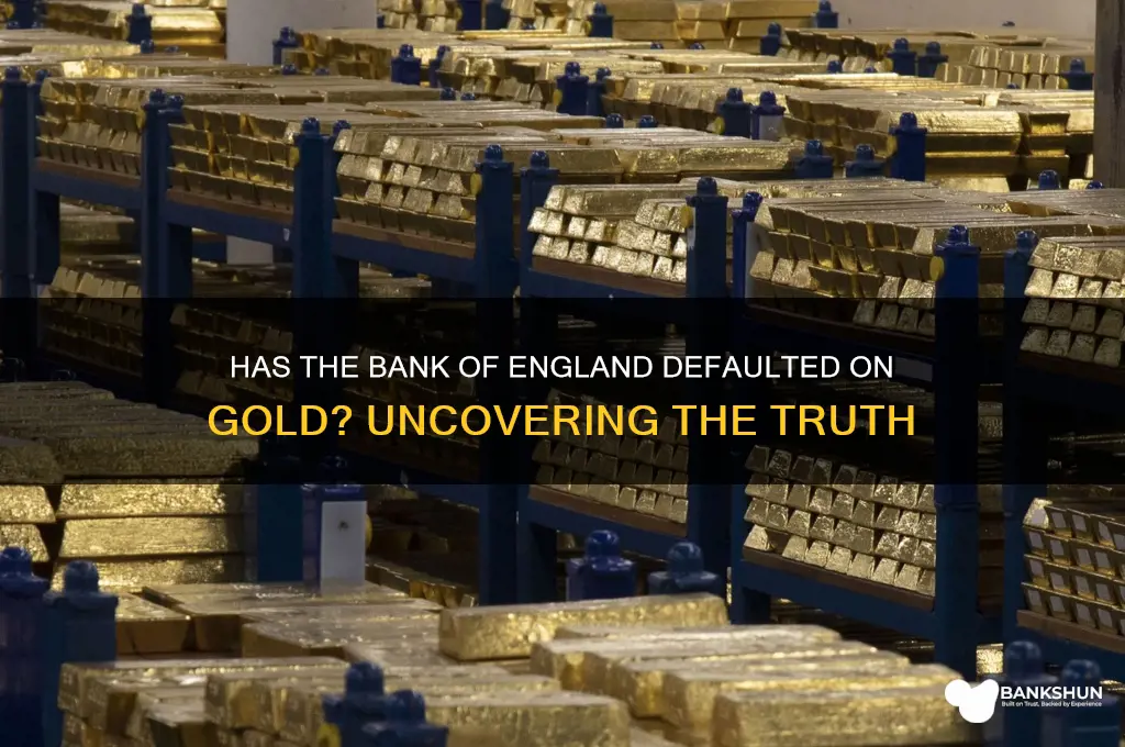 has bank of england defaulted on gold