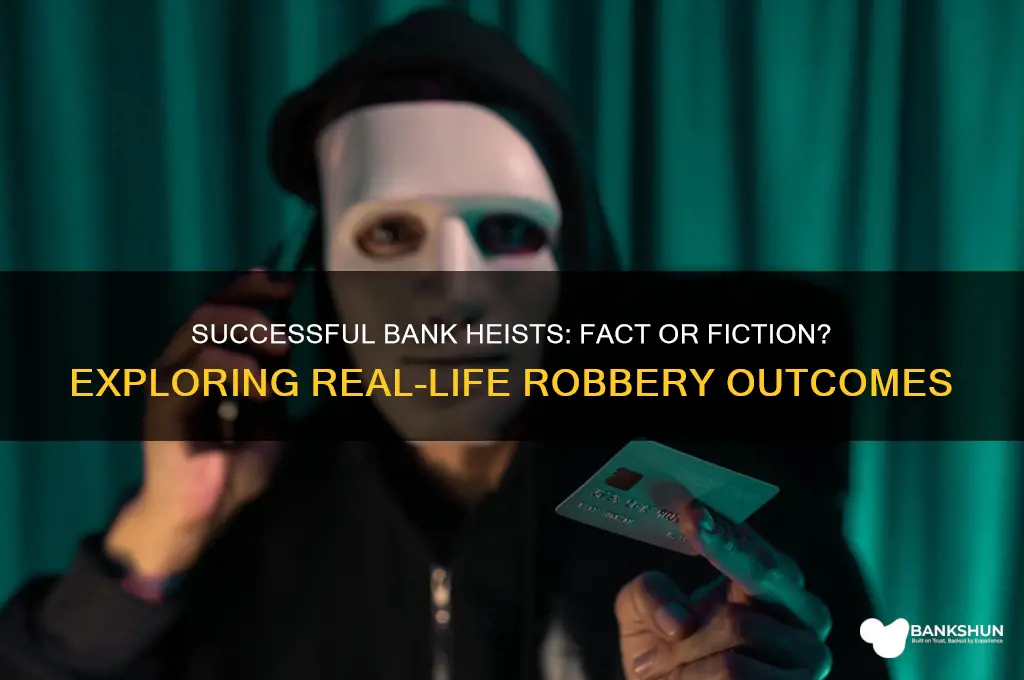 has bank robbery ever been done successfylly