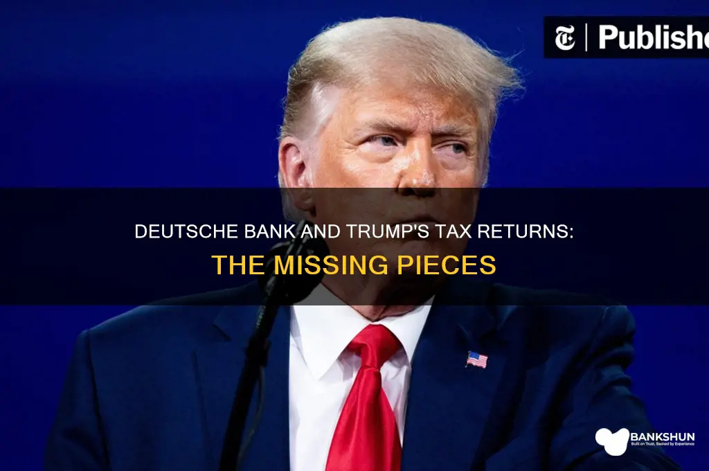 has deutsche bank destroyed trumps tax returns