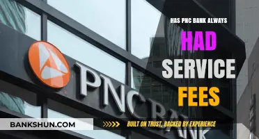 Has PNC Bank Always Charged Service Fees? A Historical Overview