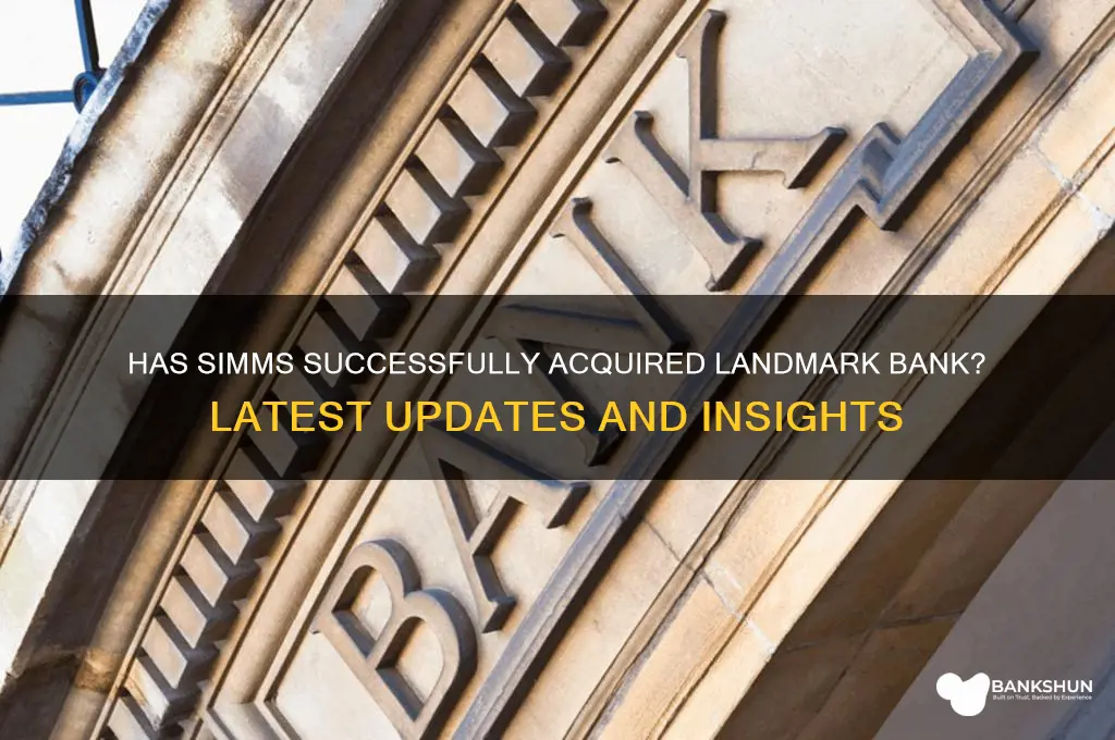 has simms taken over landmark bank yet