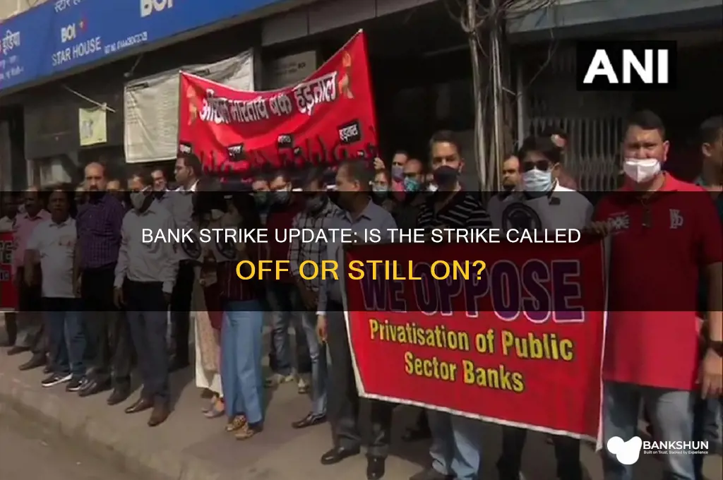 has the bank strike been called off