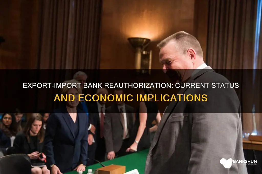 has the export import bank been reauthorized
