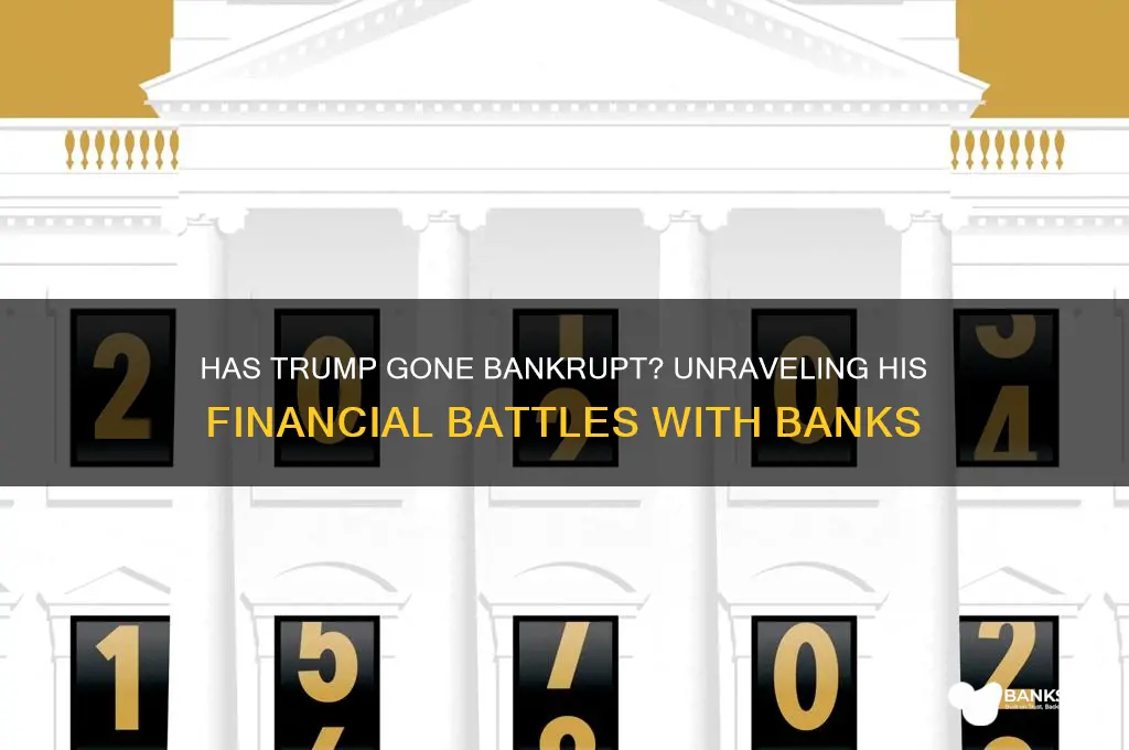 has trump gone bankrupt against any bank