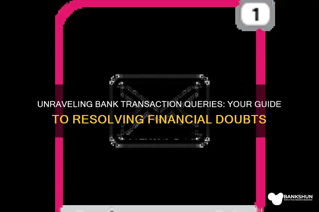 have a question about a bank transaction