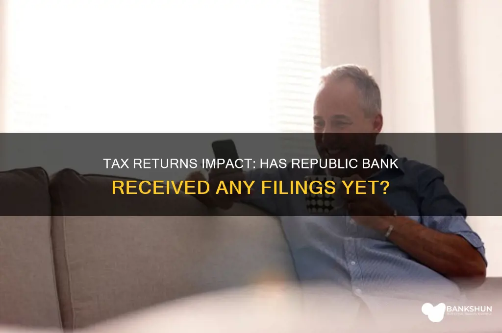 have any tax returns hit republic bank