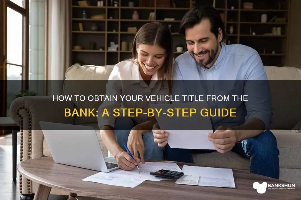 have my vehicle title from the bank
