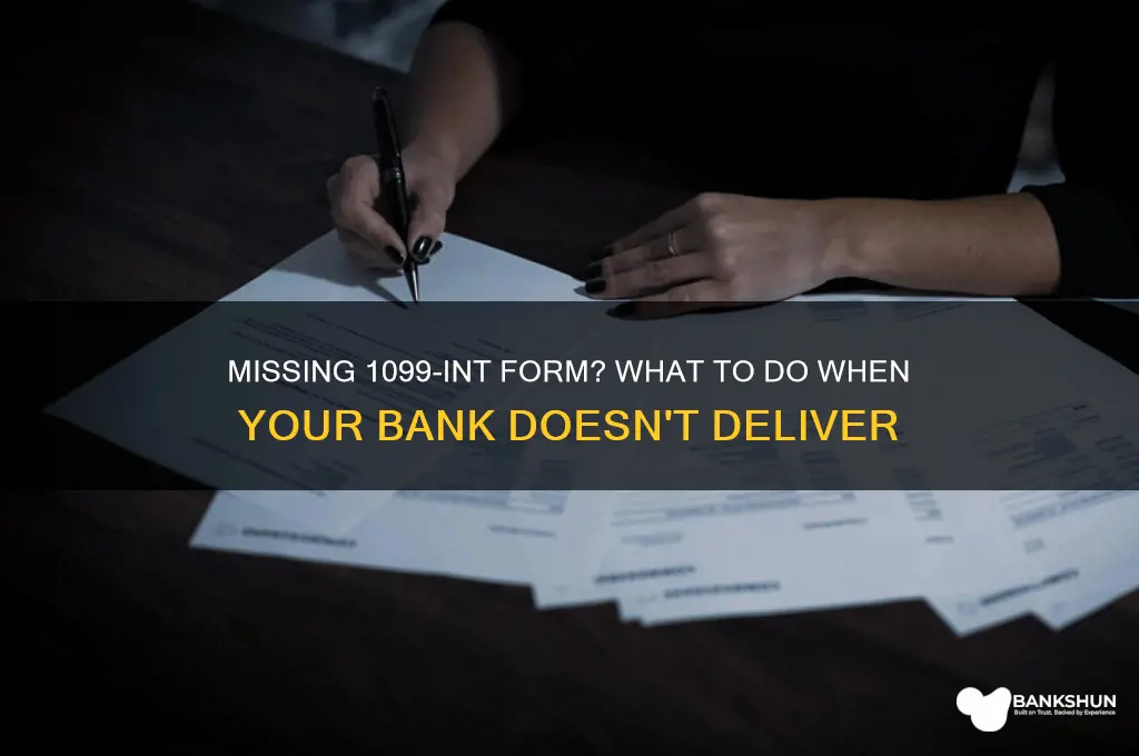 have not received 1099-int from bank