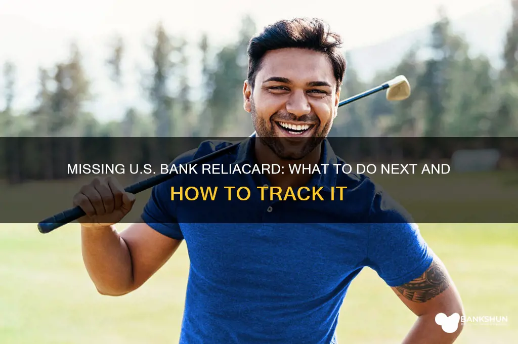 have not received my us bank reliacard