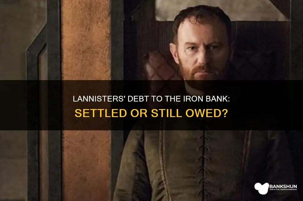 have the lannisters paid the iron bank